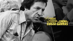 A l'ombre du pouvoir, le cinéma de Costa-gavras