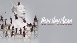 Bun Hay Mean : Le monde appartient à ceux qui le fabriquent