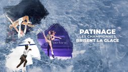 Patinage : Les championnes brisent la glace