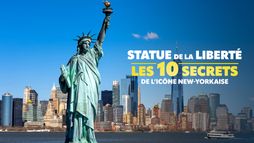 Statue de la liberté : les 10 secrets de l'icône new-yorkaise