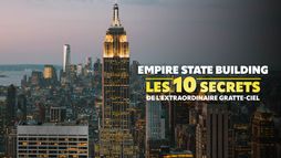 Empire State Building : les 10 secrets de l'extraordinaire gratte-ciel