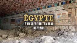 Egypte : Le mystère de la tombe du vizir
