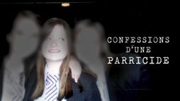 Confessions d'une parricide