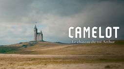 Camelot, Enquête sur le château du roi Arthur
