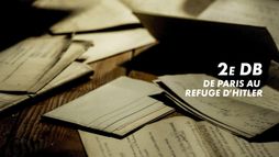 La 2e DB, de Paris au refuge d'Hitler
