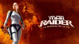 Lara Croft Tomb Raider : le berceau de la vie
