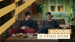 Bloqués : si j'étais riche