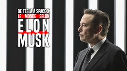 De Tesla à SpaceX : Le monde selon Elon Musk