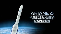 Ariane 6 : la techno du lanceur européen qui défie Elon Musk