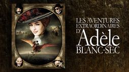 Les aventures extraordinaires d'Adèle Blanc-Sec