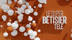 Le super bêtisier télé