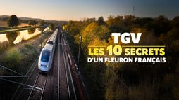 TGV : les 10 secrets d'un fleuron français