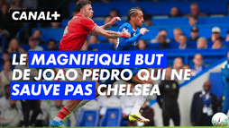 Joao Pedro inscrit l'un des plus beaux buts de la saison mais ne sauve pas Chelsea de l'humiliation