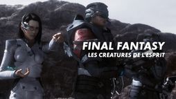 Final Fantasy : les créatures de l'esprit