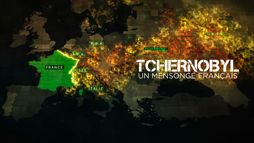 Tchernobyl : le mensonge français