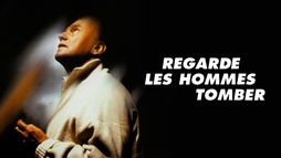 Regarde les hommes tomber