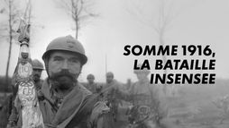 Somme 1916, la bataille insensée