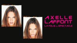 Axelle Laffont : La folie du spectacle