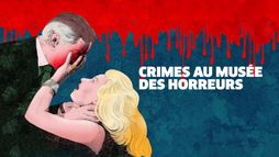 Crimes au musée des horreurs