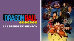 Dragon ball : la légende de shenron