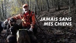 Jamais sans mes chiens