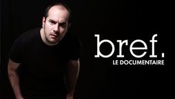 Bref, le documentaire