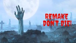 Remake don't die