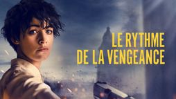 Le rythme de la vengeance