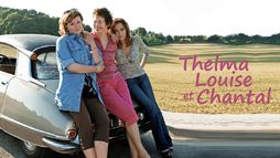 Thelma, Louise et Chantal