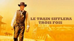 Le train sifflera trois fois