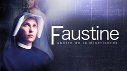 Faustine, apôtre de la miséricorde