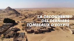La découverte des derniers tombeaux d'Egypte