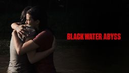 Black Water : Abyss