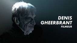 Denis Gheerbrant, Filmeur