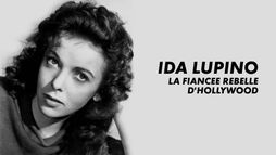 Ida Lupino, la fiancée rebelle d'Hollywood