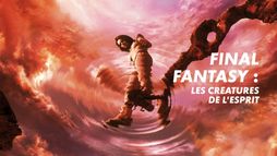 Final Fantasy : les créatures de l'esprit
