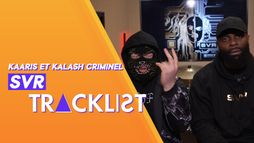 Kaaris et Kalash Criminel : "C'est une union dans la sauvagerie" | TRACKLIST