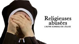 Religieuses abusées, l'autre scandale de l'Eglise
