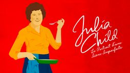 Julia Child : Le portrait d'une icône imparfaite