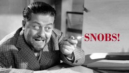 Snobs !
