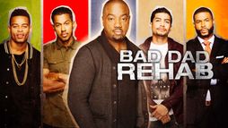 Bad Dad Rehab
