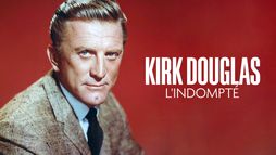 Kirk Douglas, l'indompté