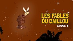 Les fables du caillou - Saison 6