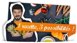 Une recette, trois possibilités