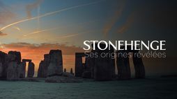 Stonehenge, ses origines révélées