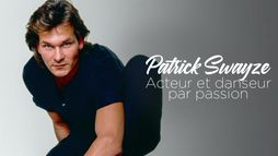 Patrick Swayze : acteur et danseur par passion