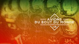 Les avions du bout du monde