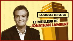 LA GROSSE ÉMISSION - JONATHAN LAMBERT