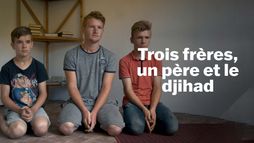 Trois frères, un père et le djihad