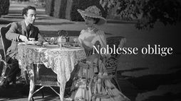 Noblesse oblige